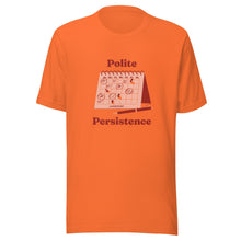 Load image into Gallery viewer, Polite Persistence t-shirt
