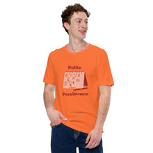 Load image into Gallery viewer, Polite Persistence t-shirt
